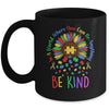 Autism In A World Where You Can Be Anything Be Kind Flower Mug | siriusteestore