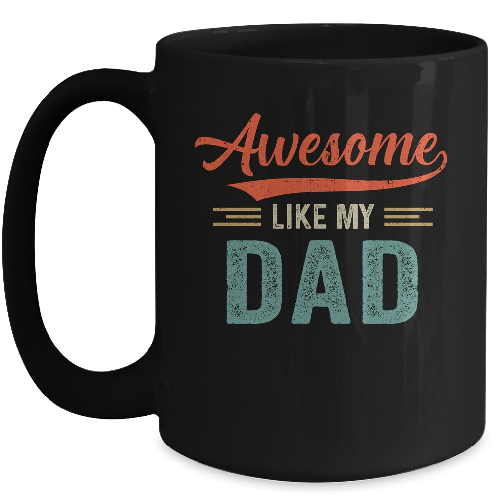 Awesome Like My Dad Funny Son Daughter From Dad Mug | siriusteestore
