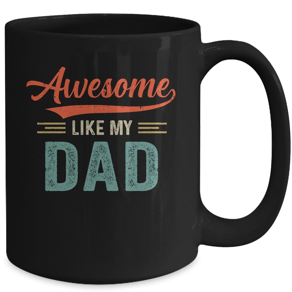 Awesome Like My Dad Funny Son Daughter From Dad Mug | siriusteestore