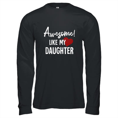 Awesome Like My Daughter Fathers Day Dad Joke Shirt & Hoodie | siriusteestore