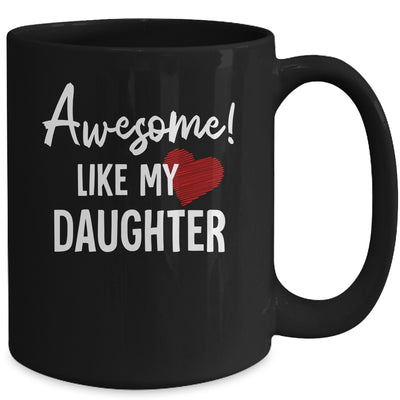 Awesome Like My Daughter Fathers Day Dad Joke Mug | siriusteestore