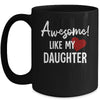 Awesome Like My Daughter Fathers Day Dad Joke Mug | siriusteestore
