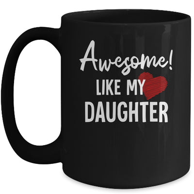 Awesome Like My Daughter Fathers Day Dad Joke Mug | siriusteestore