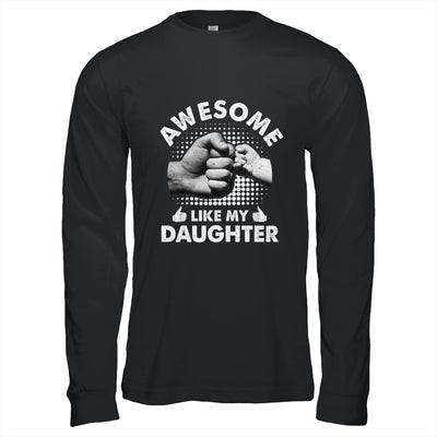 Awesome Like My Daughter Fathers Day Funny Shirt & Hoodie | siriusteestore
