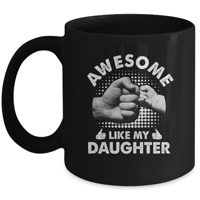 Awesome Like My Daughter Fathers Day Funny Mug | siriusteestore