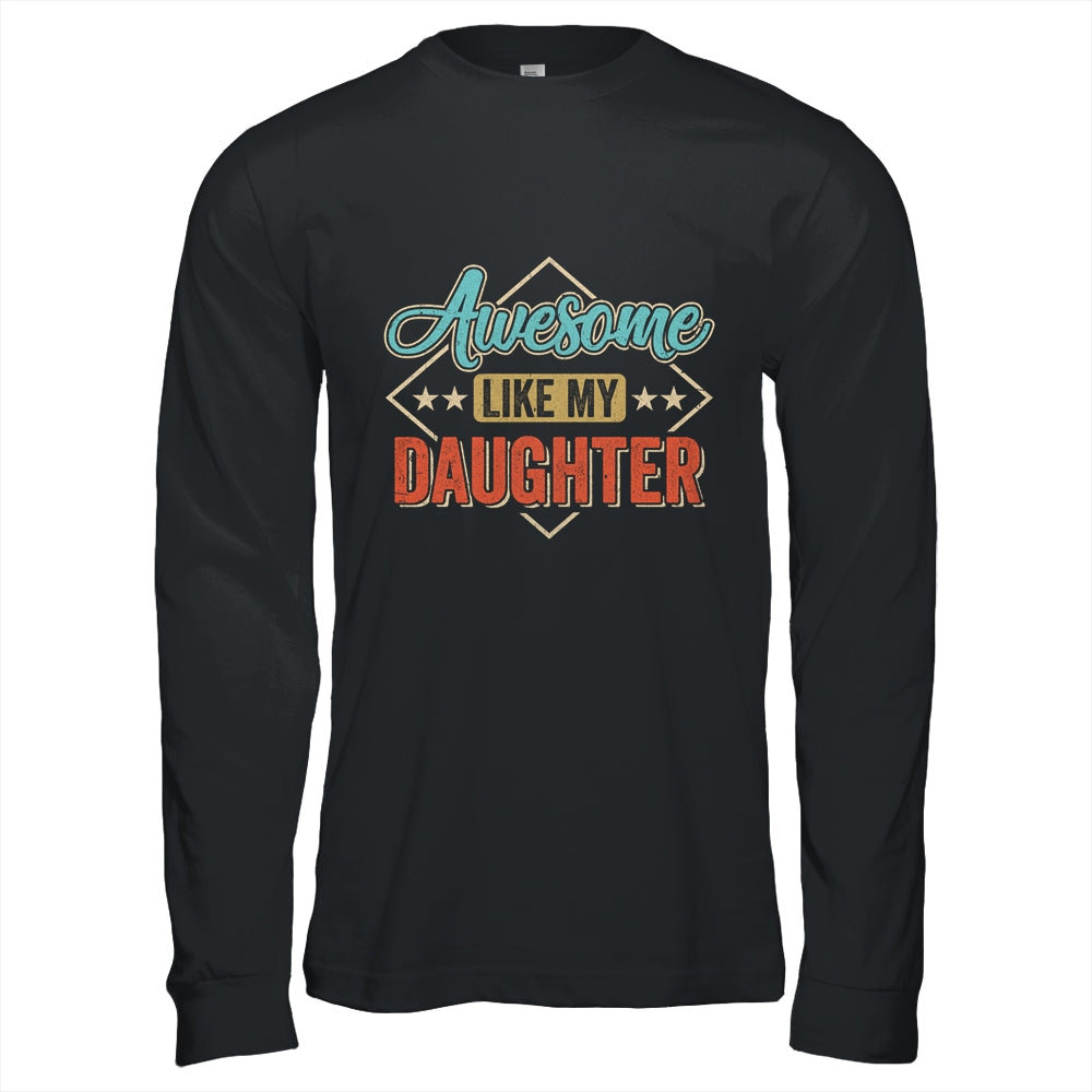 Awesome Like My Daughter For Dad On Fathers Day Shirt & Hoodie | siriusteestore