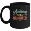 Awesome Like My Daughter For Dad On Fathers Day Mug | siriusteestore