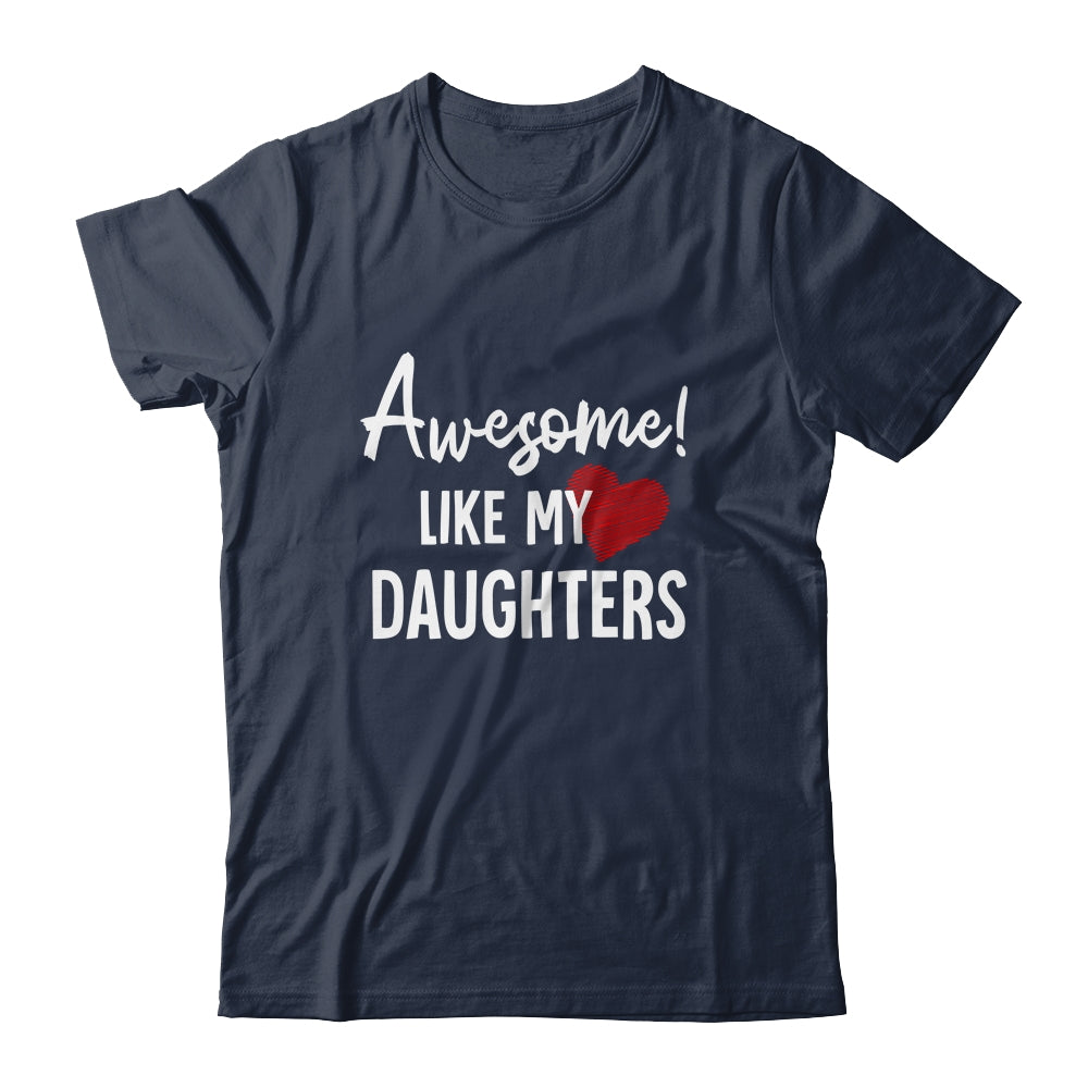 Awesome Like My Daughters Fathers Day Dad Joke Shirt & Hoodie | siriusteestore