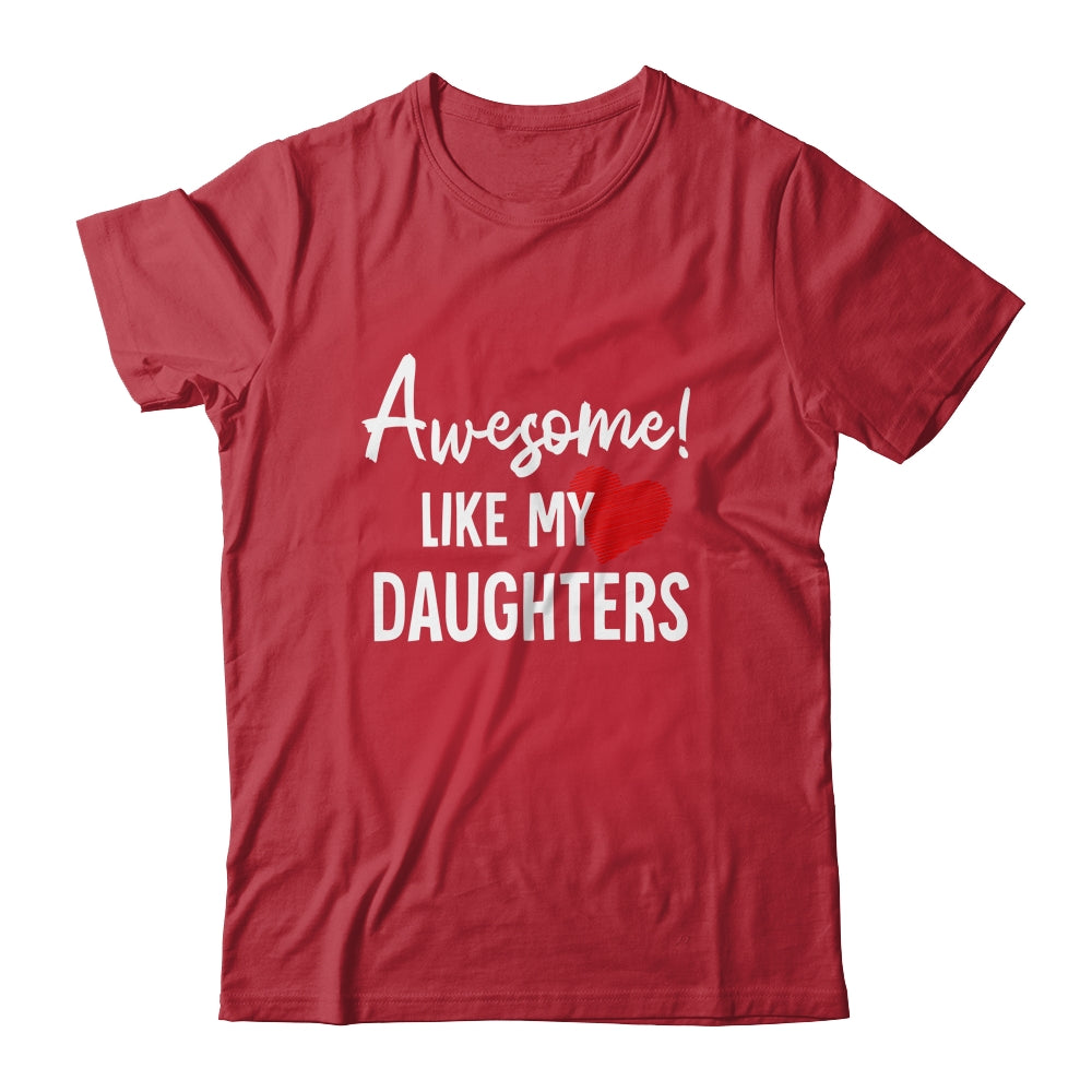 Awesome Like My Daughters Fathers Day Dad Joke Shirt & Hoodie | siriusteestore