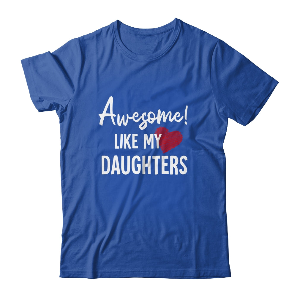 Awesome Like My Daughters Fathers Day Dad Joke Shirt & Hoodie | siriusteestore