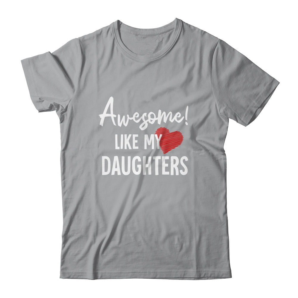 Awesome Like My Daughters Fathers Day Dad Joke Shirt & Hoodie | siriusteestore