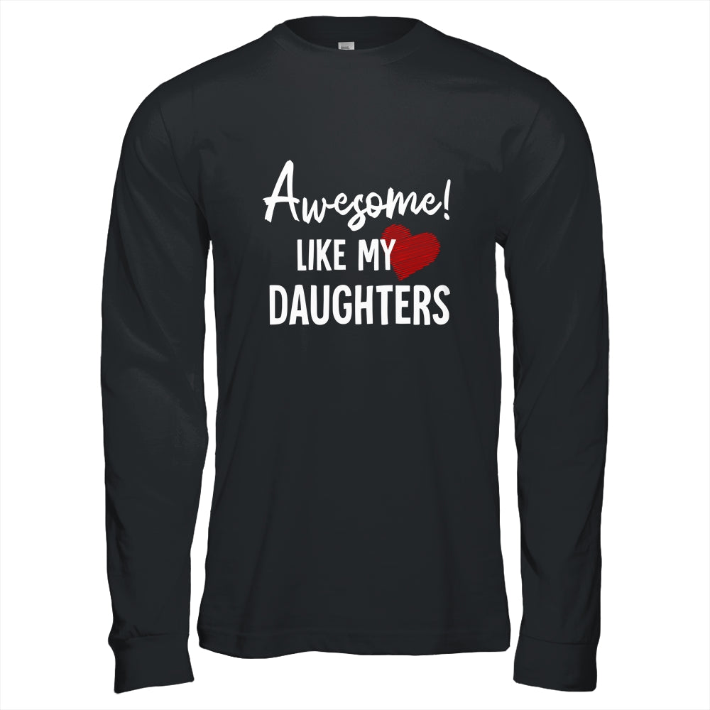 Awesome Like My Daughters Fathers Day Dad Joke Shirt & Hoodie | siriusteestore