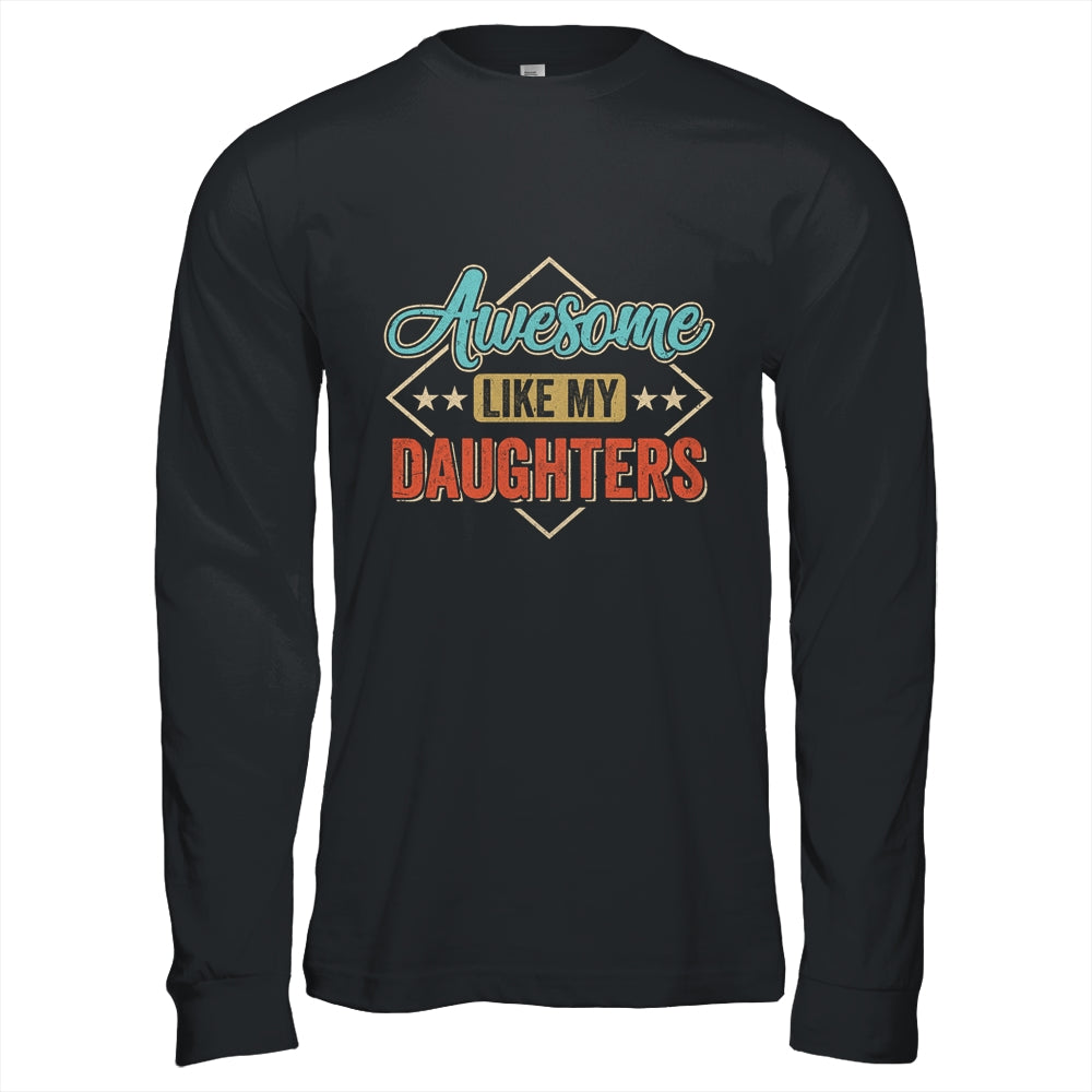 Awesome Like My Daughters For Dad On Fathers Day Shirt & Hoodie | siriusteestore