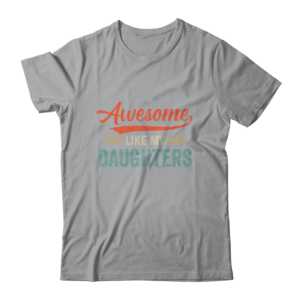 Awesome Like My Daughters Funny Dad Fathers Mom Mothers Day Shirt & Hoodie | siriusteestore