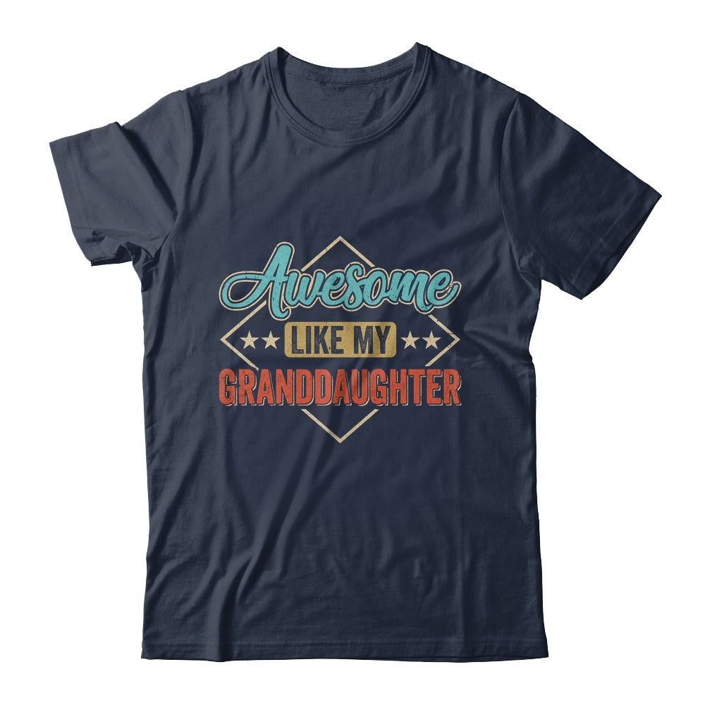 Awesome Like My Granddaughter For Grandpa On Fathers Day Shirt & Hoodie | siriusteestore