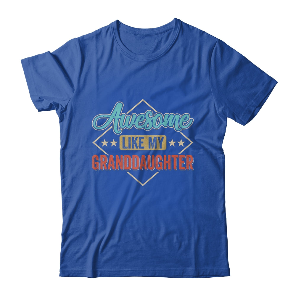 Awesome Like My Granddaughter For Grandpa On Fathers Day Shirt & Hoodie | siriusteestore
