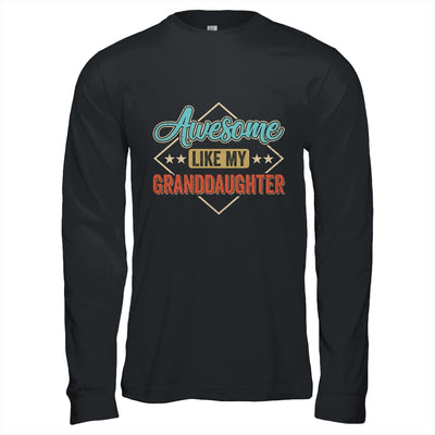 Awesome Like My Granddaughter For Grandpa On Fathers Day Shirt & Hoodie | siriusteestore