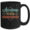 Awesome Like My Granddaughter For Grandpa On Fathers Day Mug | siriusteestore