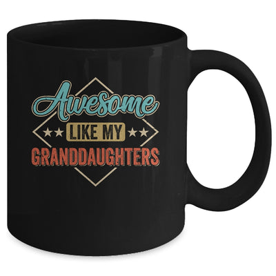 Awesome Like My Granddaughters For Grandpa On Fathers Day Mug | siriusteestore
