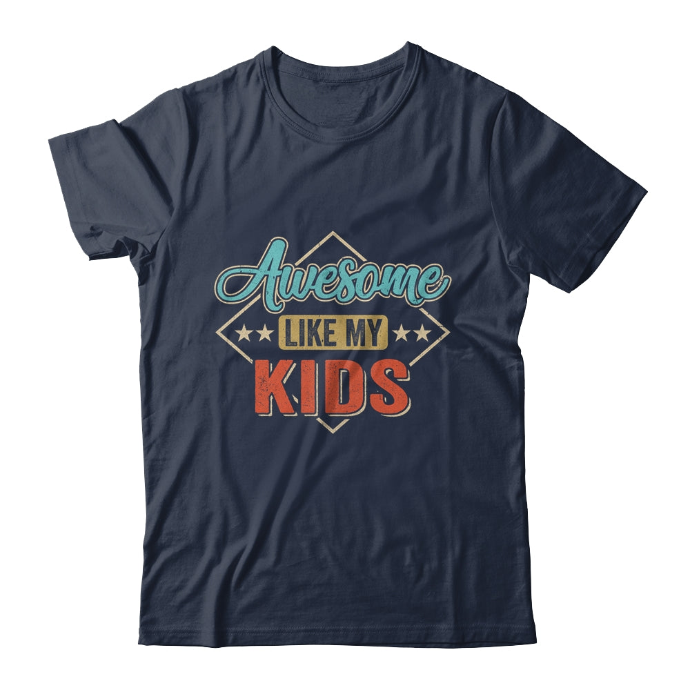 Awesome Like My Kids For Dad Mom On Fathers Day Shirt & Hoodie | siriusteestore