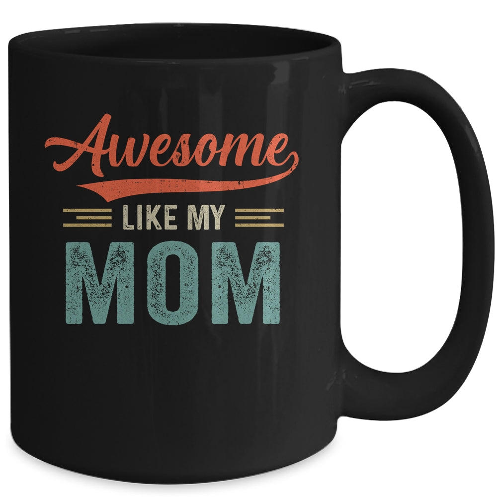 Awesome Like My Mom Funny Son Daughter From Mom Mug | siriusteestore