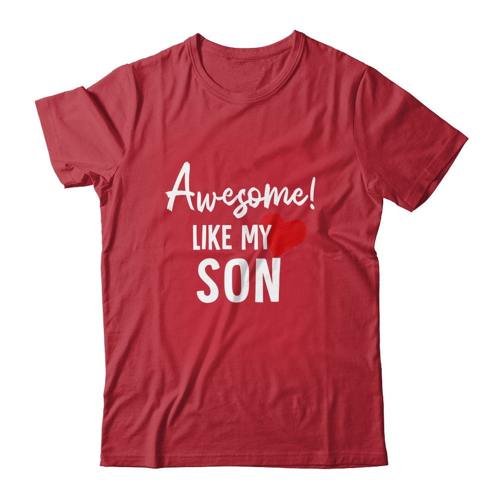 Awesome Like My Son Fathers Day Dad Joke Shirt & Hoodie | siriusteestore