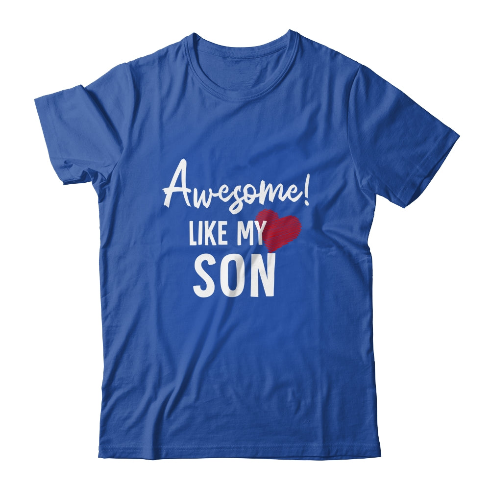 Awesome Like My Son Fathers Day Dad Joke Shirt & Hoodie | siriusteestore