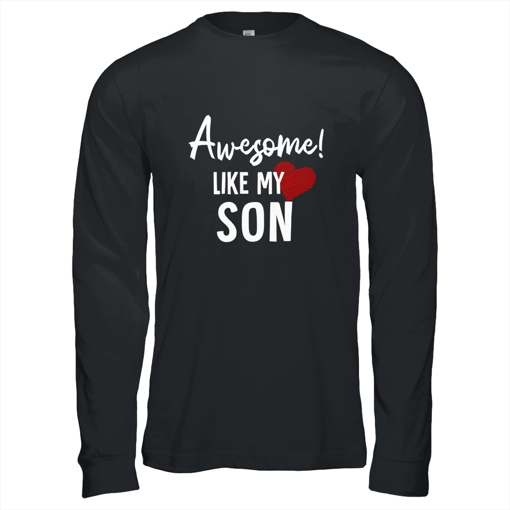 Awesome Like My Son Fathers Day Dad Joke Shirt & Hoodie | siriusteestore