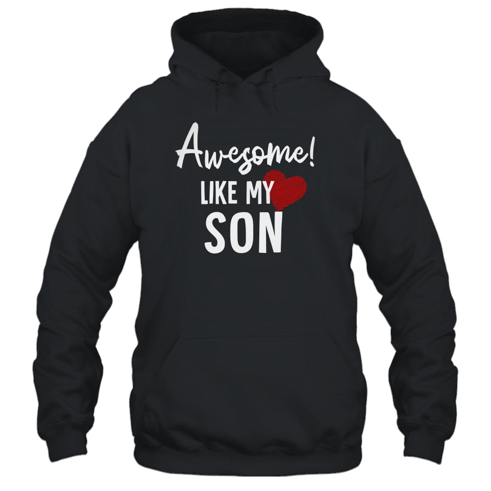Awesome Like My Son Fathers Day Dad Joke Shirt & Hoodie | siriusteestore