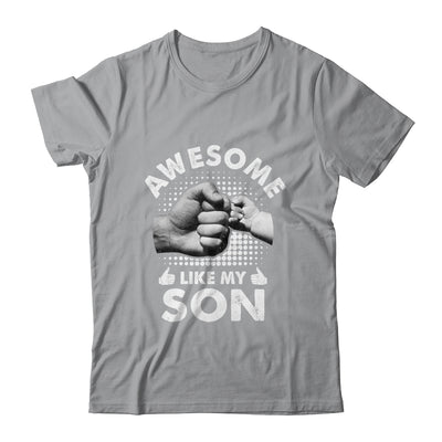 Awesome Like My Son Fathers Day Funny Shirt & Hoodie | siriusteestore