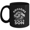 Awesome Like My Son Fathers Day Funny Mug | siriusteestore