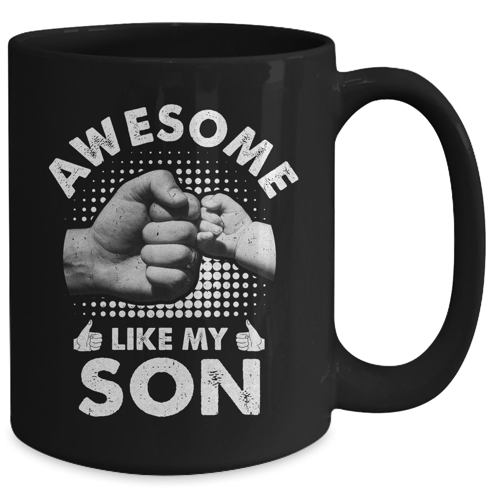 Awesome Like My Son Fathers Day Funny Mug | siriusteestore