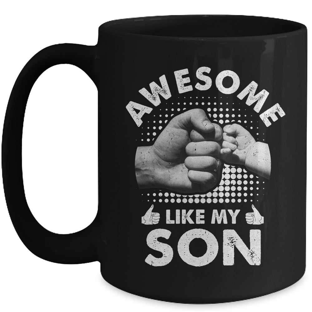 Awesome Like My Son Fathers Day Funny Mug | siriusteestore