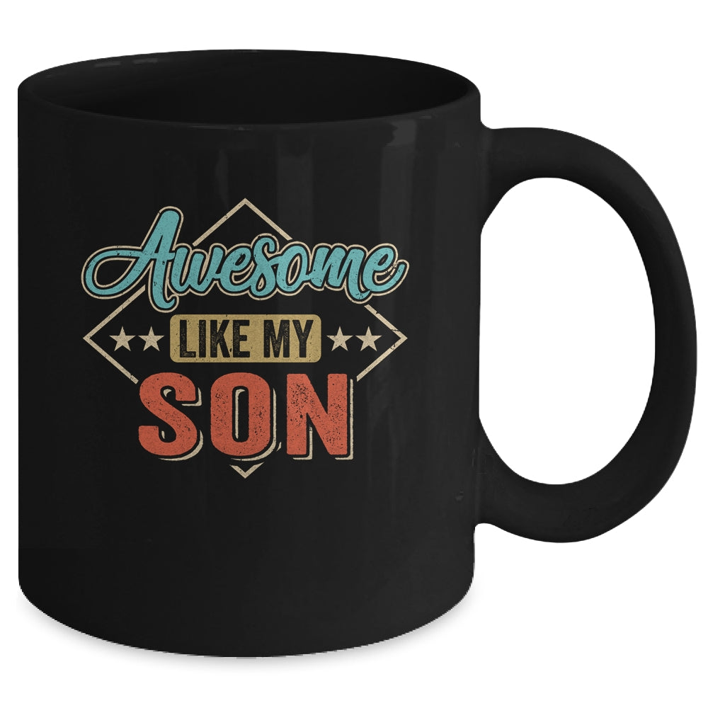 Awesome Like My Son For Dad On Fathers Day Mug | siriusteestore