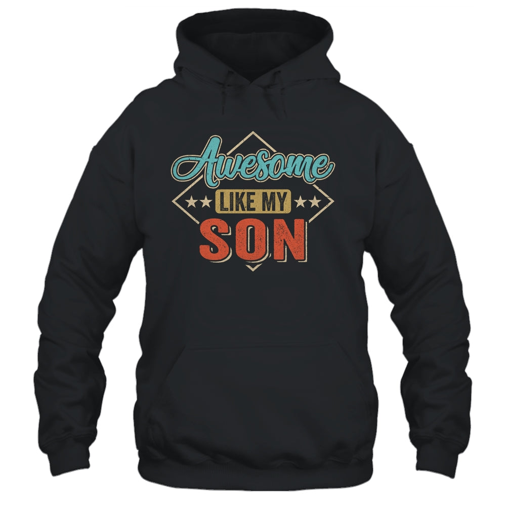 Awesome Like My Son For Dad On Fathers Day Shirt & Hoodie | siriusteestore