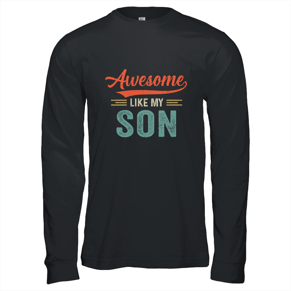 Awesome Like My Son Funny Dad Fathers Day Mom Mothers Day Shirt & Hoodie | siriusteestore