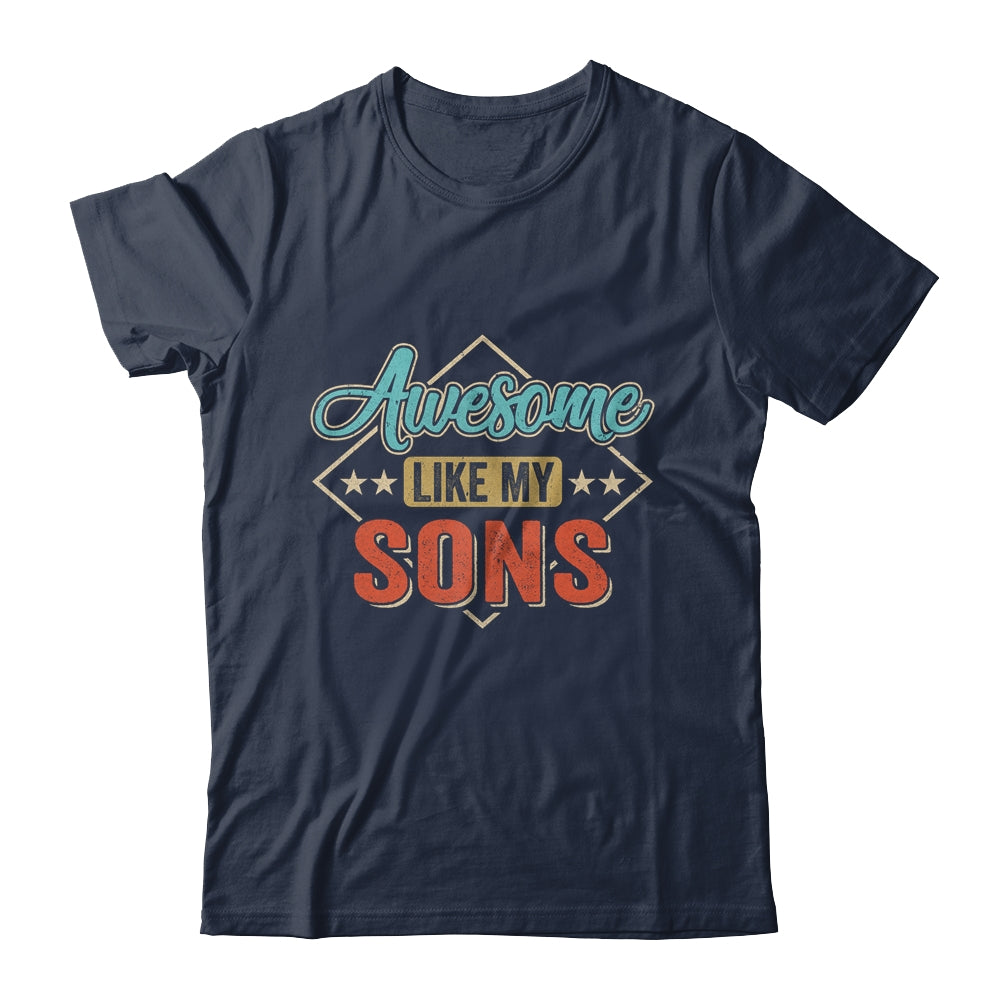 Awesome Like My Sons For Dad On Fathers Day Shirt & Hoodie | siriusteestore