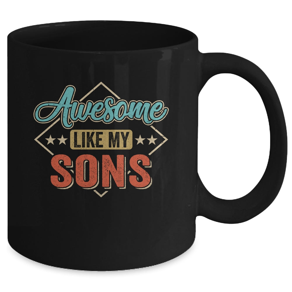 Awesome Like My Sons For Dad On Fathers Day Mug | siriusteestore