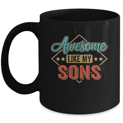 Awesome Like My Sons For Dad On Fathers Day Mug | siriusteestore