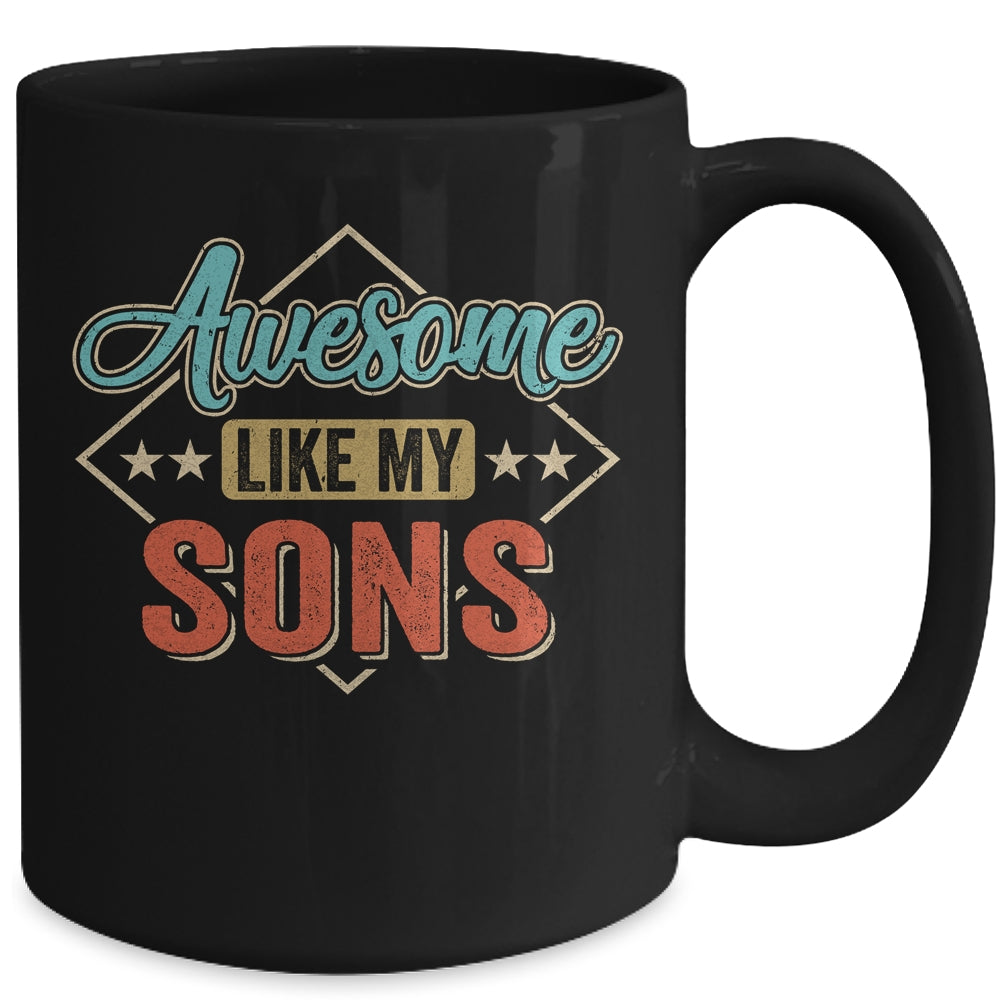 Awesome Like My Sons For Dad On Fathers Day Mug | siriusteestore