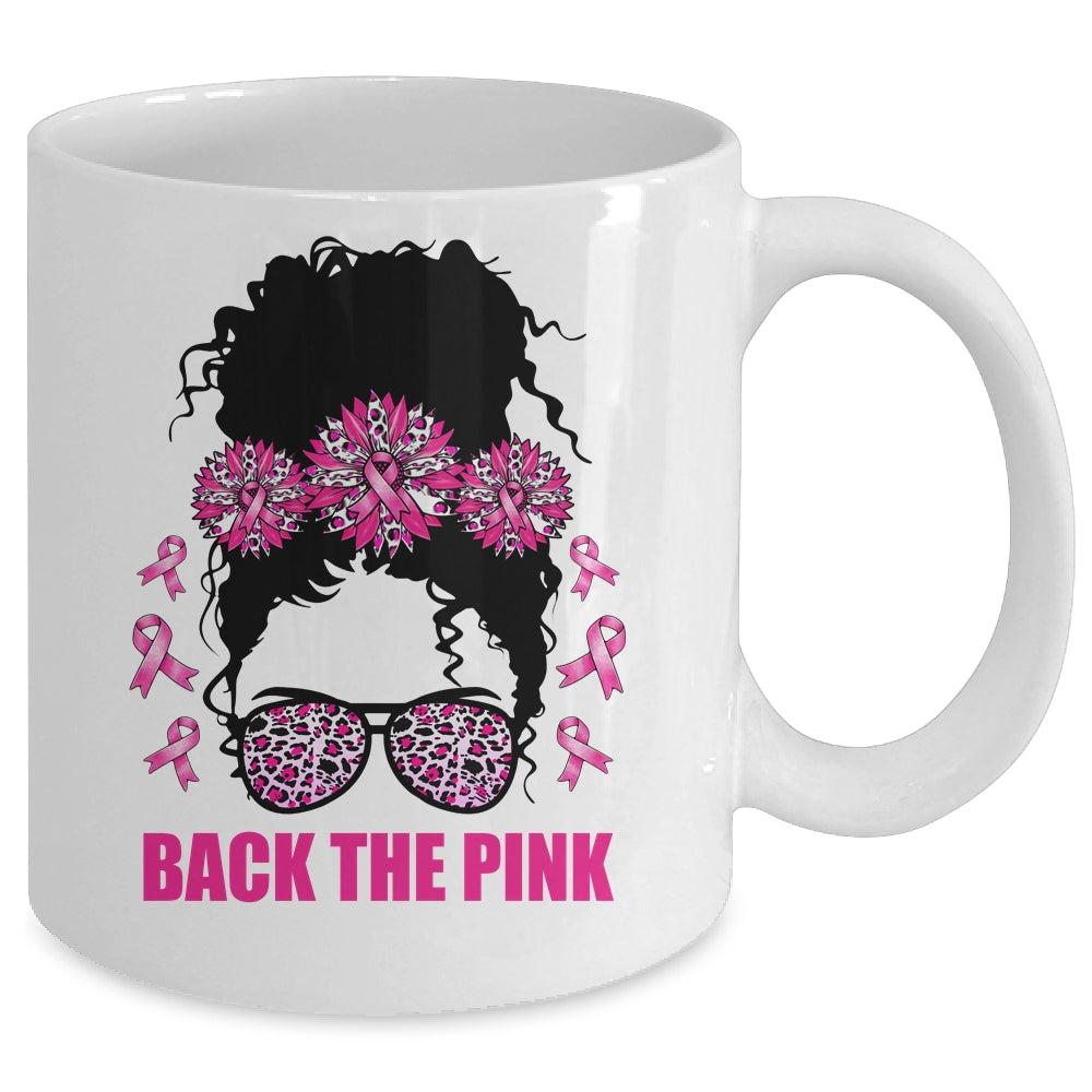 Back The Pink Breast Cancer Awareness Messy Bun Pink Ribbon Mug | siriusteestore