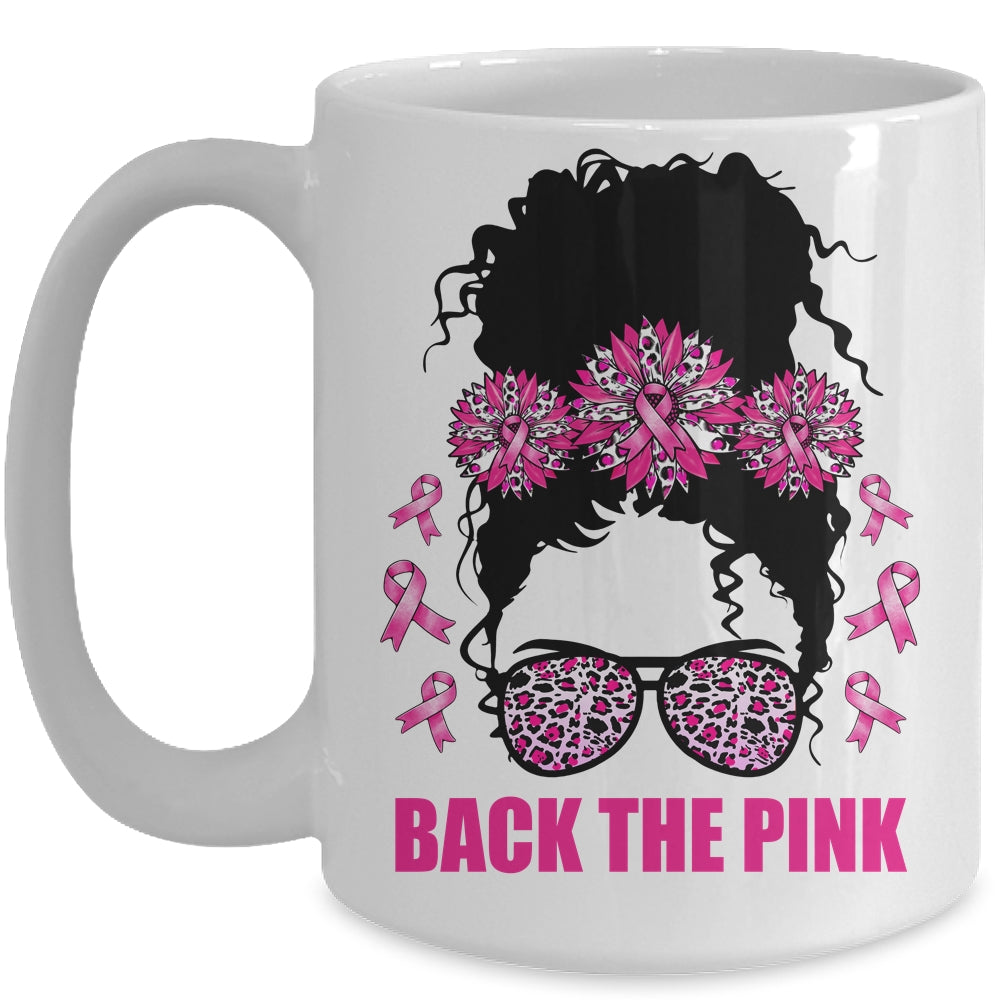 Back The Pink Breast Cancer Awareness Messy Bun Pink Ribbon Mug | siriusteestore