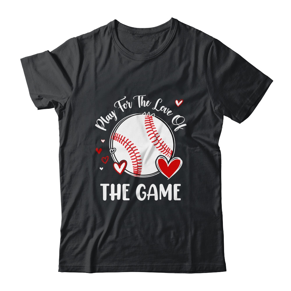 Baseball Play For The Love Of The Game Shirt & Tank Top | siriusteestore