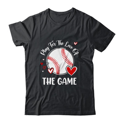 Baseball Play For The Love Of The Game Shirt & Tank Top | siriusteestore