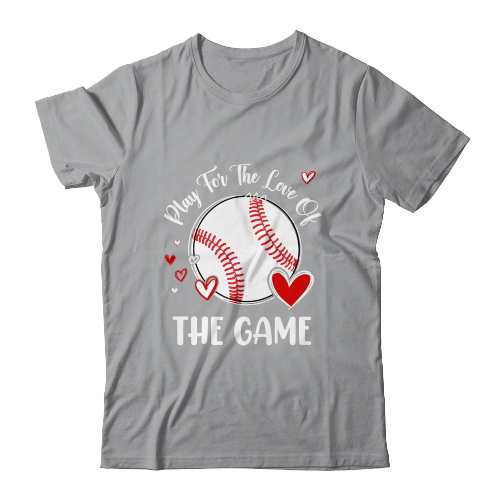 Baseball Play For The Love Of The Game Shirt & Tank Top | siriusteestore