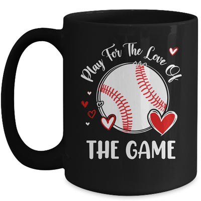 Baseball Play For The Love Of The Game Mug | siriusteestore