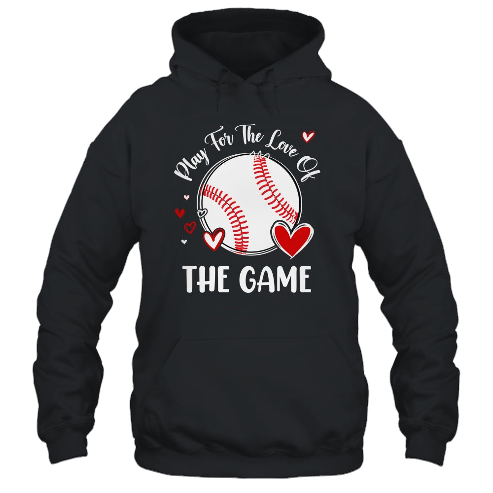 Baseball Play For The Love Of The Game Shirt & Tank Top | siriusteestore