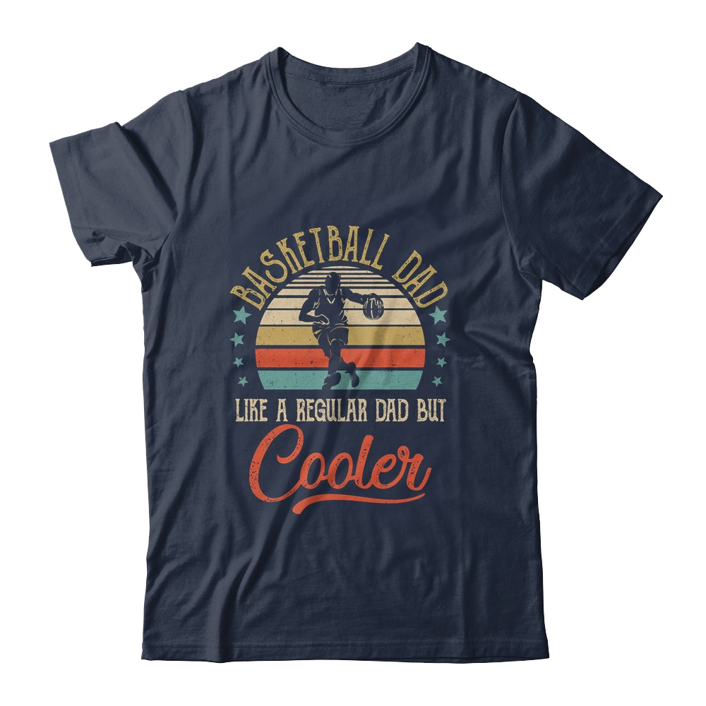 Basketball Dad Like A Regular Dad Cooler Vintage Fathers Day Shirt & Hoodie | siriusteestore