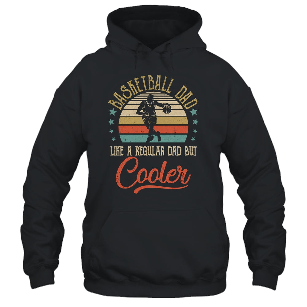 Basketball Dad Like A Regular Dad Cooler Vintage Fathers Day Shirt & Hoodie | siriusteestore