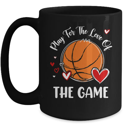 Basketball Play For The Love Of The Game Mug | siriusteestore